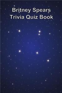 Britney Spears Trivia Quiz Book