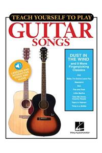 Teach Yourself to Play Guitar Songs: Dust in the Wind & 9 More Fingerpicking Classics