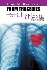 From Tragedies to Happiness