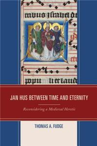 Jan Hus between Time and Eternity