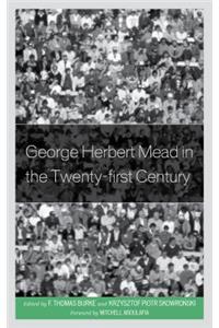 George Herbert Mead in the Twenty-first Century