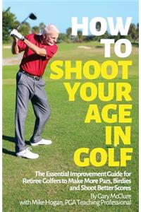 How to Shoot Your Age in Golf