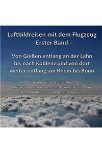 Von Gießen entlang der Lahn bis nach Koblenz und weiter entlang am Rhein bis Bonn