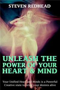 Unleash The Power of Your Heart and Mind