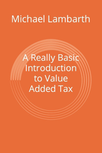Really Basic Introduction to Value Added Tax