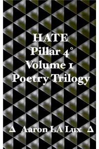Hate Pillar 4: Pillar 4, Volume 1, the Poetry Trilogy