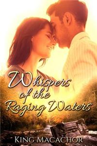 Whispers of the Raging Waters