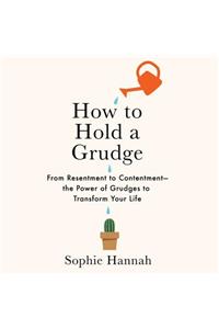 How to Hold a Grudge