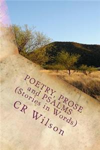 Poetry, Prose and Psalms (Stories in Words)
