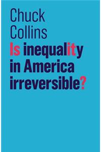 Is Inequality in America Irreversible?