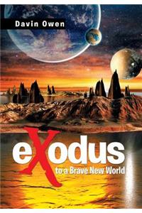 Exodus to a Brave New World