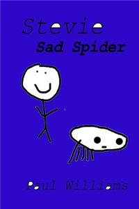 Stevie - Sad Spider