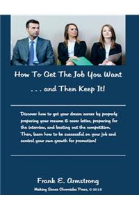 How To Get The Job You Want & Then Keep It
