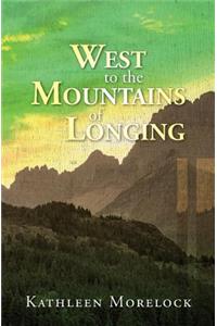 West to the Mountains of Longing