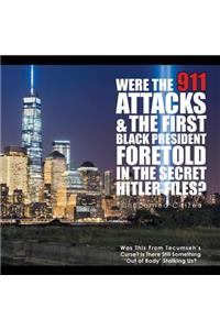 Were the 911 Attacks & the First Black President Foretold in the Secret Hitler Files?