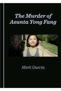 The Murder of Asunta Yong Fang
