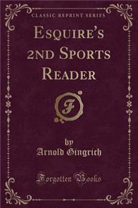 Esquire's 2nd Sports Reader (Classic Reprint)