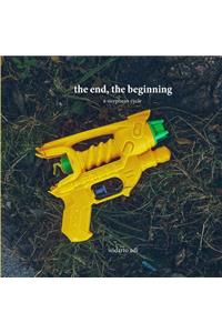 The end, the beginning