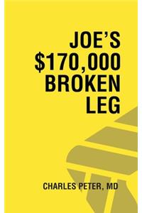 Joe's $170,000 Broken Leg