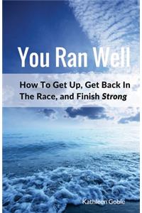 You Ran Well