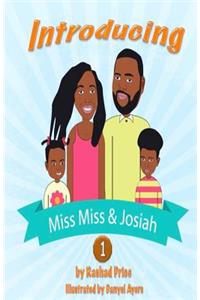 Introducing Miss Miss & Josiah