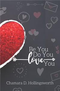 BE You. DO You. LOVE You