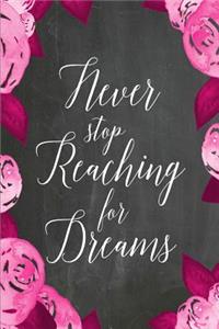Chalkboard Journal - Never Stop Reaching For Dreams (Pink-White)