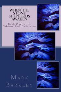 When the Stone Shepherds Awaken: Book One in the Sabienn Feel Collection