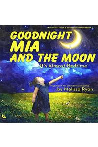 Goodnight Mia and the Moon, It's Almost Bedtime
