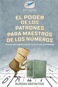 El poder de los patrones para maestros de los números Sudoku definitivo Más de 200 rompecabezas de difíciles a extremos