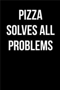 Pizza Solves All Problems
