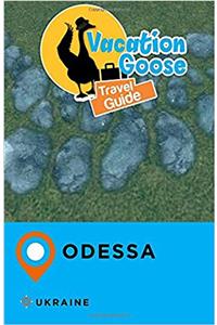 Vacation Goose Travel Guide Odessa, Ukraine