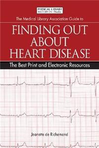 Medical Library Association Guide to Finding Out about Heart Disease