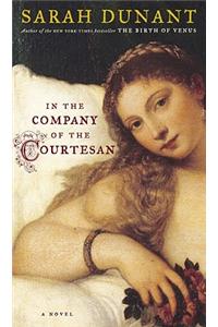 In the Company of the Courtesan in the Company of the Courtesan in the Company of the Courtesan