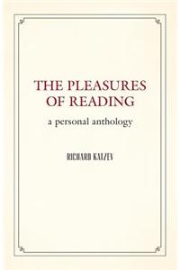 The Pleasures of Reading: A Personal Anthology