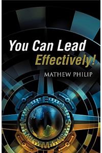 You Can Lead Effectively!