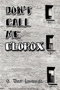 Don't Call Me Clorox