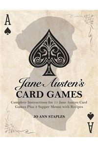 Jane Austen's Card Games - 11 Classic Card Games And 3 Supper Menus From The Novels And Letters Of Jane Austen