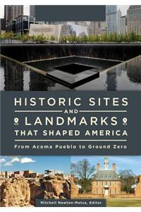 Historic Sites and Landmarks That Shaped America