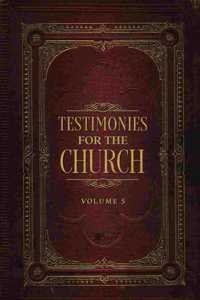 Testimonies for the Church Volume 5