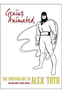 Genius, Animated: The Cartoon Art of Alex Toth