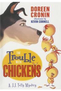 Trouble with Chickens: A J.J. Tully Mystery