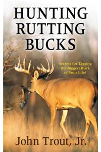 Hunting Rutting Bucks