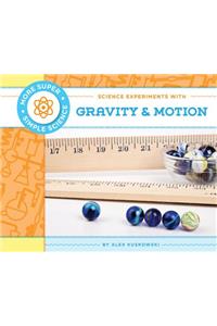 Science Experiments with Gravity & Motion