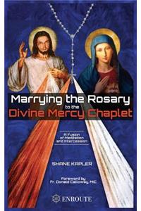 Marrying the Rosary to the Divine Mercy Chaplet