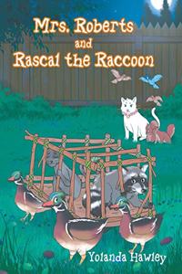 Mrs. Roberts and Rascal the Raccoon