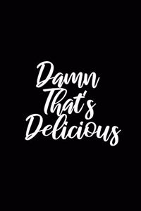 Damn That's Delicious