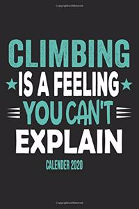Climbing Is A Feeling You Can't Explain Calender 2020