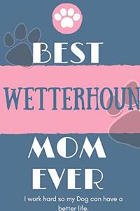 Best Wetterhoun Mom Ever Notebook Gift