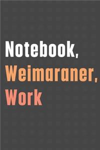 Notebook, Weimaraner, Work